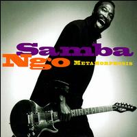 Samba Ngo - Metamorphosis lyrics