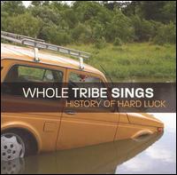 The Whole Tribe Sings - History of Hard Luck lyrics