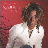 Sherri Bryant - Made II Praise lyrics