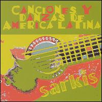 Sarkis - Canciones & Danzas de America Latina lyrics