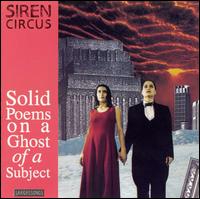 Siren Circus - Solid Poems on a Ghost of a Subject lyrics