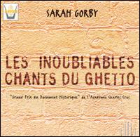 Sarah Gorby - Unforgettable Songs of the Ghetto lyrics