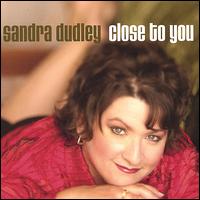 Sandra Dudley - Close to You lyrics