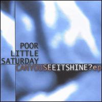 Poor Little Saturday - Can You See It Shine? EP lyrics
