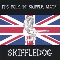 Skiffledog - It's Folk 'N' Skiffle, Mate! lyrics