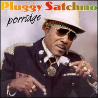 Pluggy Satchmo - Porridge lyrics