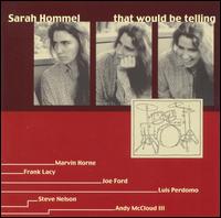 Sarah Hommel - That Would Be Telling lyrics