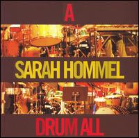 Sarah Hommel - A Sarah Hommel Drum All lyrics