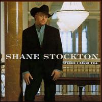 Shane Stockton - Stories I Could Tell lyrics