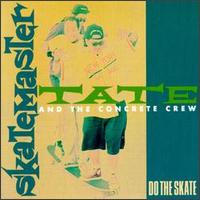 Skatemaster Tate - Do the Skate lyrics