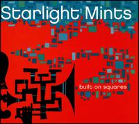 The Starlight Mints - Built on Squares lyrics