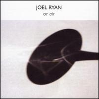 Joel Ryan - Or Air lyrics
