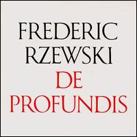 Frederic Rzewski - De Profundis lyrics