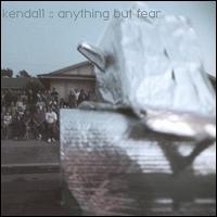 Kendall - Anything But Fear lyrics