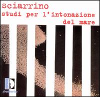 Salvatore Sciarrino - Studi Per l'Intonazione del Mare lyrics
