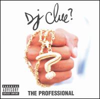 DJ Clue? - The Professional lyrics