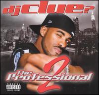 DJ Clue? - The Professional, Pt. 2 lyrics