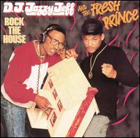 DJ Jazzy Jeff & the Fresh Prince - Rock the House lyrics
