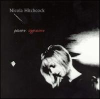 Nicola Hitchcock - Passive Aggressive lyrics