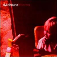 Dykehouse - Leftovers lyrics
