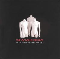 The Octopus Project - Identification Parade lyrics