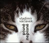 Vladimr Vclavek - P?sne Nep?sne lyrics