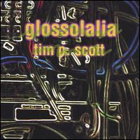 Tim P. Scott - Glossolalia lyrics