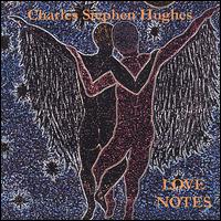 Charles Stephen Hughes - Love Notes lyrics