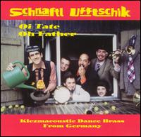 Schnaftl Ufftschik - Oi Tate of Father lyrics