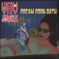 Vav Jungle - Cream Corn Bath lyrics
