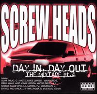 Screwheads - Day in, Day Out: The Mixtape, Pt. 4 lyrics