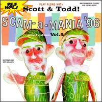 Scott & Todd - Scam-A-Mania '96, Vol. 5 lyrics