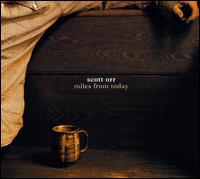 Scott Orr - Miles from Today lyrics