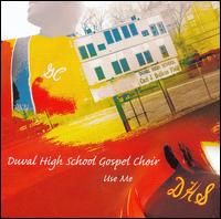 Duval High School Gospel Choir - Use Me lyrics