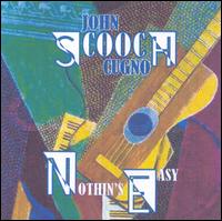 John Scooch Cugno - Nothin's Easy lyrics