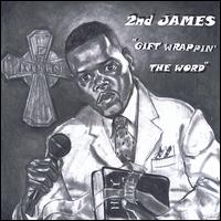 2nd James - Gift Wrappin the Word lyrics