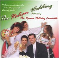 Roman Holiday Ensemble - The Italian Wedding lyrics