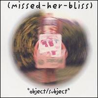 Missed-Her-Bliss - Object/Subject lyrics