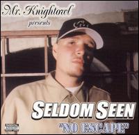 Seldom Seen - Mr. Knightowl Presents: No Escape lyrics