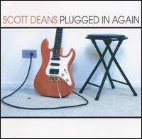 Scott Deans - Scott Deans Plugged in Again lyrics