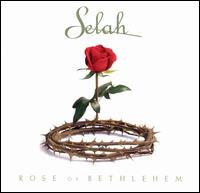 Selah - Rose of Bethlehem lyrics