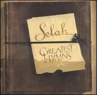Selah - Greatest Hymns lyrics