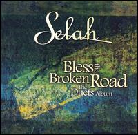 Selah - Bless the Broken Road: The Duets Album lyrics