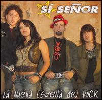 Si Senor - La Nueva Estrella del Rock lyrics