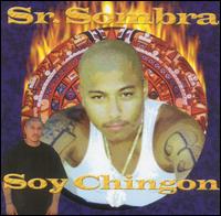 Sr. Sombra - Soy Chingon lyrics