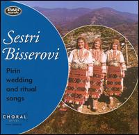 Sestri Bisserovi - Pirin Wedding and Ritual Songs [live] lyrics