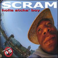 Scram Jones - Holla Atcha' Boy (No Mo' B.S.) lyrics
