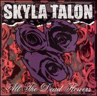 Skyla Talon - All the Dead Flowers lyrics