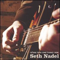 Seth Nadel - Achas Shoalti: One Thing I Ask lyrics