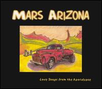 Mars Arizona - Love Songs from the Apocalypse lyrics